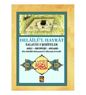 Delailü'l Hayrat - Salavat-ı Şerifeler (Aslı - Okunuşu - Anlamı)