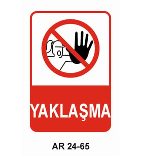 YAKLAŞMA KADIN FİGÜRLÜ İŞ GÜVENLİĞİ UYARI LEVHASI 1 ADET PVC 21 X 29CM