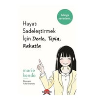 Hayatı Sadeleştirmek İçin Derle, Topla, Rahatla