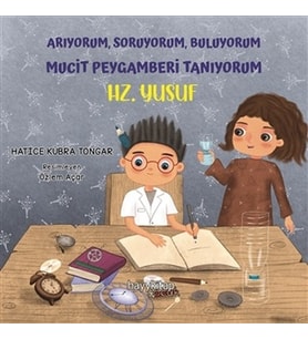 Arıyorum, Soruyorum, Buluyorum Mucit Peygamberi Tanıyorum – Hz. Yusuf