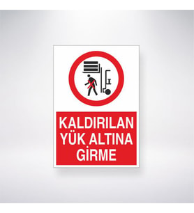 Kaldırılan Yük Altına Girme 21x35 Arkası Yapışkanlı Levha