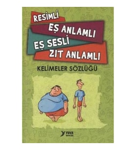 Resimli, Eş Anlamlı, Eş Sesli, Zıt Anlamlı Kelimeler Sözlüğü
