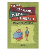 Resimli, Eş Anlamlı, Eş Sesli, Zıt Anlamlı Kelimeler Sözlüğü