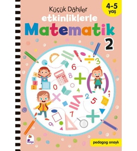 Küçük Dahiler – Etkinliklerle Matematik 2 (4-5 Yaş )
