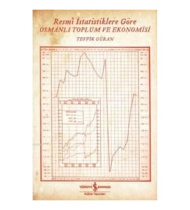 Resmi İstatistiklere Göre Osmanlı Toplum ve Ekonomisi