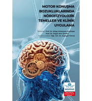 Motor Konuşma Bozukluklarında Nörofizyolojik Temeller ve Klinik Uygulama