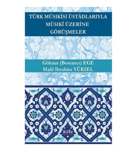 Türk Musıkisi Üstadlarıyla Musıki Üzerine Görüşmeler