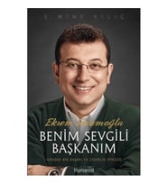 Ekrem İmamoğlu Benim Sevgili Başkanım  Sıradışı Bir Başarı ve Liderlik Öyküsü