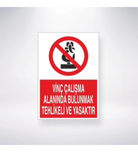 Vinç Çalışma Alanında Bulunmak Tehlikeli ve Yasaktır 21x35 Arkası Yapışkanlı Levha