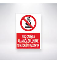 Vinç Çalışma Alanında Bulunmak Tehlikeli ve Yasaktır 21x35 Arkası Yapışkanlı Levha