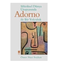 Müziksel Dünya Ütopyasında Adorno İle Bir Yolculuk