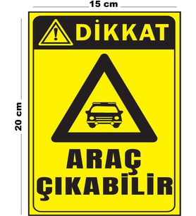 Metal Dikkat Araç Çıkabilir 15 cm x 20 cm Uyarı Levhası Yönlendirme Tabelası