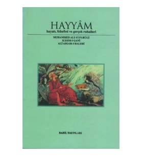 Hayyam Hayatı, Felsefesi Ve Gerçek Rubaileri