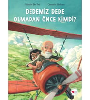 Dedemiz Dede Olmadan Önce Kimdi?