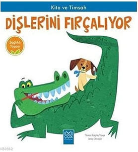 ve Timsah Dişlerini Fırçalıyor: Sağlıklı Yaşam