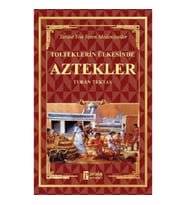 Aztekler - Tolteklerin Ülkesinde