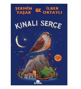 Kronik - Kınalı Serçe - Şermin Yaşar - İlber Ortaylı