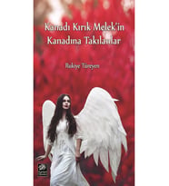 Kanadı Kırık Melek'in Kanadına Takılanlar - Rukiye Türeyen