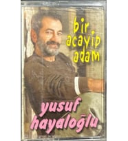 (Plak Değildir KASET tir) Yusuf Hayaloğlu Bir Acayip Adam Kaset