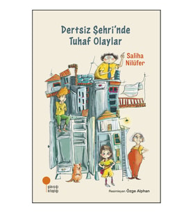 Dertsiz Şehri’nde Tuhaf Olaylar