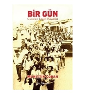 Bir Gün : Günden Taşan Hayatlar