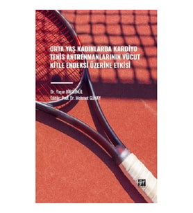 Orta Yaş Kadınlarda Kardiyo Tenis Antrenmanlarının Vücut Kitle Endeksi Üzerine Etkisi