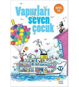 Vapurları Seven Çocuk - Behiç Ak
