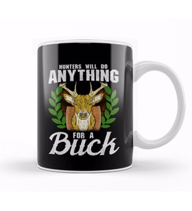 Funny Hunters Will Do Anything For a Buck Hunting Kupa Bardak Porselen
