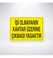 İşi Olmayanın Kantar Üzerinde Durması Yasaktır 21x28 Arkası Yapışkanlı Levha