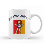Suck A Dick Dumb Shits Kupa Bardak Porselen