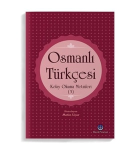 Osmanlı Türkçesi Kolay Okuma Metinleri 3