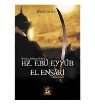 Nurlu Şehrin Nuru Hz. Ebu Eyyub el-Ensari