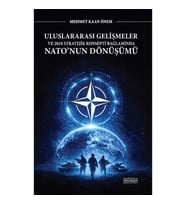 Uluslararası Gelişmeler ve 2010 Stratejik Konsepti Bağlamında Nato’nun Dönüşümü