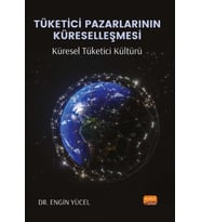 TÜKETİCİ PAZARLARININ KÜRESELLEŞMESİ: Küresel Tüketici Kültürü