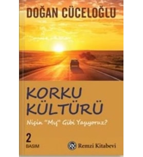 Korku Kültürü - Niçin 'Mış Gibi' Yaşıyoruz ?