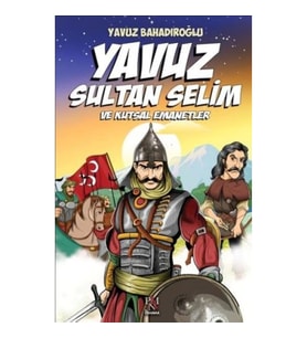 Yavuz Sultan Selim ve Kutsal Emanetler (Çocuk)