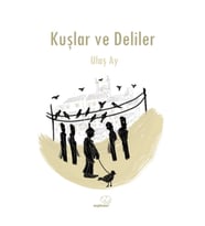 Kuşlar ve Deliler