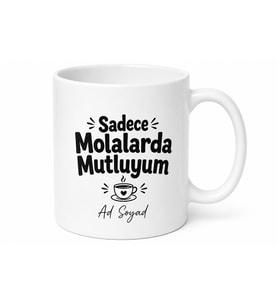 Sadece Molalarda Mutluyum Esprili Şirket Çalışanı Kupa Bardak Hediye