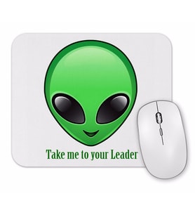 Take Me To Your Leader Alien Uzaylı Mouse Pad