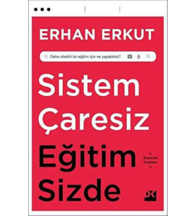 Sistem Çaresiz Eğitim Sizde - Erhan Erkut