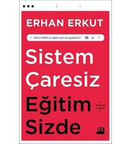 Sistem Çaresiz Eğitim Sizde - Erhan Erkut