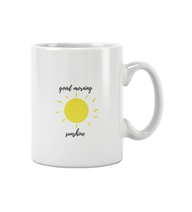 Good Morning Sunshine Baskılı Kupa Bardak