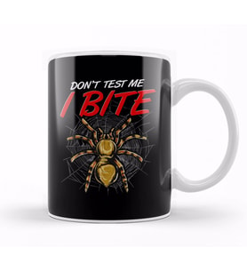Funny Don t Test Me I Bite Tarantula Spiders Kupa Bardak Porselen
