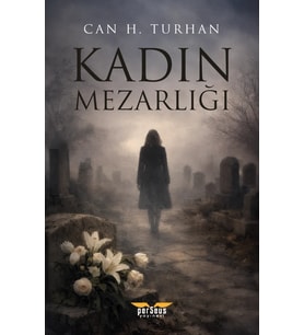 Kadın Mezarlığı - Can H. Turhan - Perseus Yayınevi