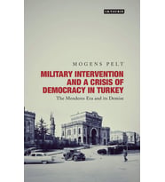 Military Intervention And A Crisis Democracy In Turkey : The Menderes Era And Its Demise (Krem)