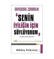 Duygusal Zorbalık: Senin İyiliğin İçin Söylüyorum Destek Yayınları