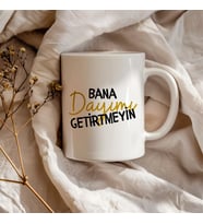 Bana Dayımı Getirtmeyin Eğlenceli Komik Sözlü Hediyelik Kupa Bardak
