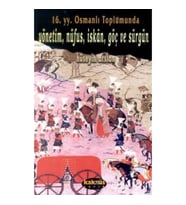 16. yy. Osmanlı Toplumunda  Yönetim, Nüfus, İskan, Göç ve Sürgün