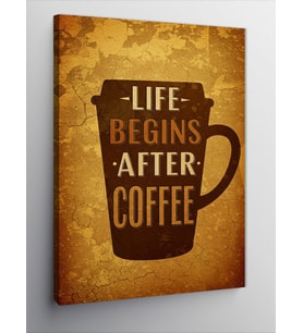 Kanvas Tablo "Life Begins After Coffee" Poster