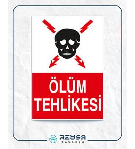 Ölüm Tehlikesi 21x28 Arkası Yapışkanlı Levha